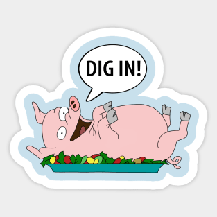 DIG IN! Sticker